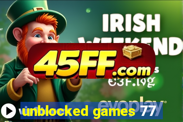 unblocked games 77